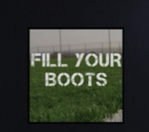 FILL YOUR BOOTS….